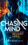 Chasing Mind (An Action Adventure Techno Thriller) by Brandt Legg, 9781036705275