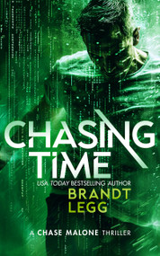 Chasing Time (An Action Adventure Techno Thriller) by Brandt Legg, 9781036705282
