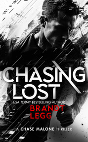 Chasing Lost (An Action Adventure Techno Thriller) by Brandt Legg, 9781036705312