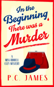 In The Beginning, There Was a Murder (A Cozy Historical Mystery That Will Keep You Guessing to the Last Page) by P.C. James, 9781036707576