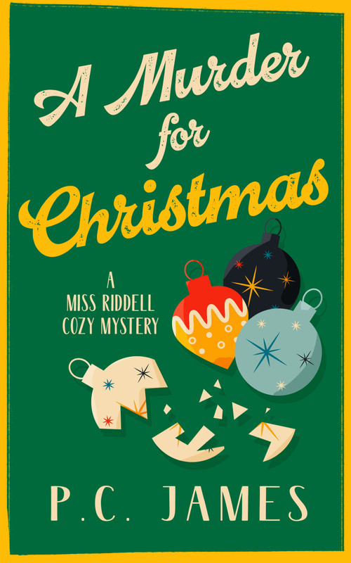 A Murder for Christmas (A Christmas Historical Cozy Mystery of Fraud, Murder, and Holiday Intrigue) by P.C. James, 9781036707613