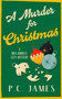 A Murder for Christmas (A Christmas Historical Cozy Mystery of Fraud, Murder, and Holiday Intrigue) by P.C. James, 9781036707613