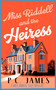 Miss Riddell and the Heiress (A Cozy Mystery with a Female Sleuth Where Inheritance Turns Deadly) by P.C. James, 9781036707637