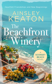 The Beachfront Winery (A Sconset Beach novel) by Ainsley Keaton, 9781036703806