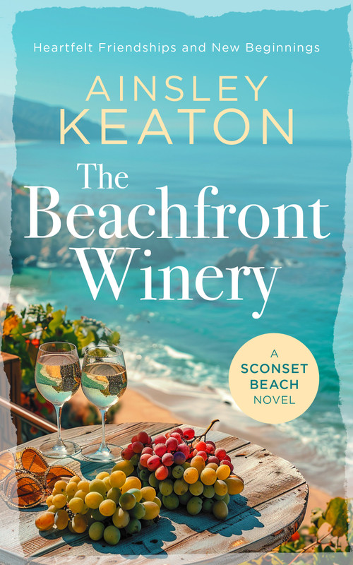 The Beachfront Winery (A Sconset Beach novel) by Ainsley Keaton, 9781036703806