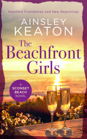 The Beachfront Girls (A Sconset Beach novel) by Ainsley Keaton, 9781036703745