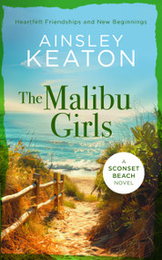 The Malibu Girls (A Sconset Beach novel) by Ainsley Keaton, 9781036703769