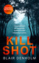Kill Shot by Blair Denholm, 9781036708238