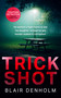 Trick Shot by Blair Denholm, 9781036708252