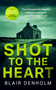 Shot to the Heart by Blair Denholm, 9781036708269