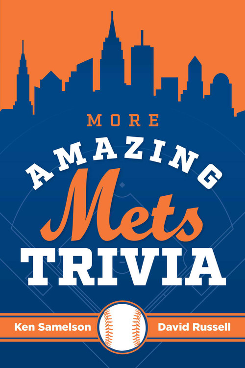 More Amazing Mets Trivia by Ken Samelson, David Russell, 9781493072255