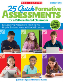 25 Quick Formative Assessments for a Differentiated Classroom, 2nd Edition by Judith Dodge, Blanca Duarte, 9781338135169