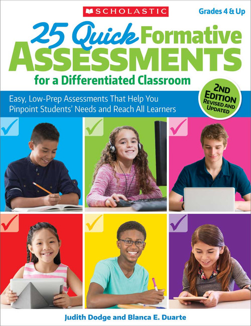 25 Quick Formative Assessments for a Differentiated Classroom, 2nd Edition by Judith Dodge, Blanca Duarte, 9781338135169