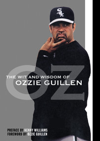 The Wit and Wisdom of Ozzie Guillen by Brett Ballantini, 9781572438675