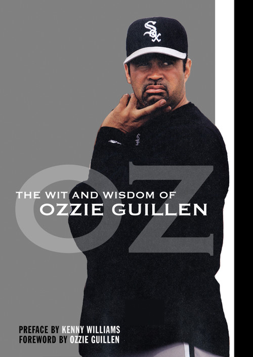 The Wit and Wisdom of Ozzie Guillen by Brett Ballantini, 9781572438675