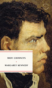 Troy Chimneys by Margaret Kennedy, 9781946022301