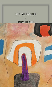 The Murderer by Roy Heath, 9781946022295