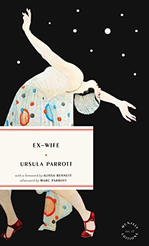 Ex-Wife by Ursula Parrott, Alissa Bennett, 9781946022561