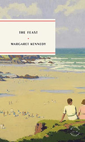 The Feast by Margaret Kennedy, 9781946022509
