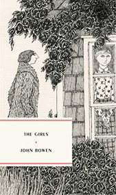 The Girls (A Story of Village Life) by John Bowen, 9781946022707