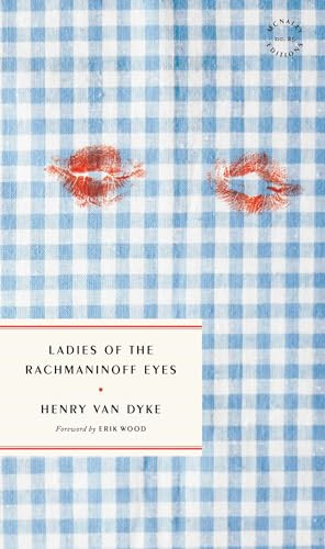 Ladies of the Rachmaninoff Eyes by Henry Van Dyke, Erik Wood, 9781946022882