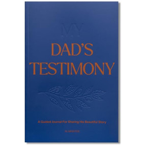 My Dad's Testimony (SC) (A Guided Journal For Sharing His Beautiful Story) by Alabaster Co., 9781963317268