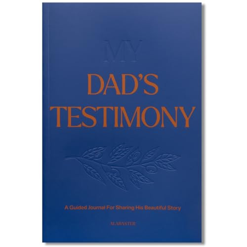 My Dad's Testimony (SC) (A Guided Journal For Sharing His Beautiful Story) by Alabaster Co., 9781963317268