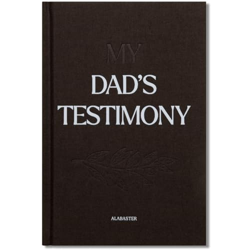 My Dad's Testimony (HC) (A Guided Journal For Sharing His Beautiful Story) by Alabaster Co., 9781963317244