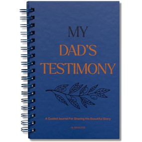 My Dad's Testimony (SB) (A Guided Journal For Sharing His Beautiful Story) by Alabaster Co., 9781963317251