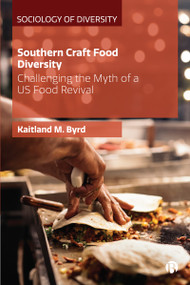 Southern Craft Food Diversity (Challenging the Myth of a US Food Revival) by Kaitland M. Byrd, 9781529211429
