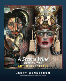 A Second Wind, Reimagined (Art Resurrected) by Jerry Wennstrom, 9781591813170