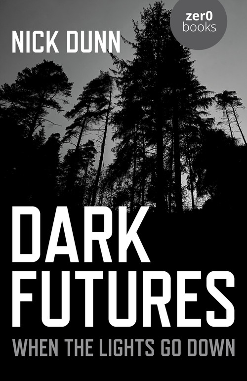 Dark Futures (When the Lights Go Down) by Nick Dunn, 9781789043617
