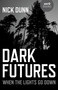 Dark Futures (When the Lights Go Down) by Nick Dunn, 9781789043617