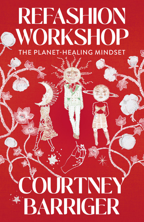 ReFashion Workshop (The Planet-Healing Mindset) by Courtney Barriger, 9781803414225
