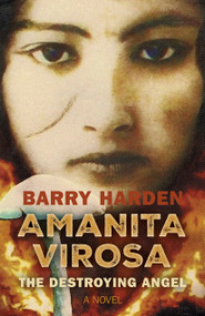 Amanita Virosa (The Destroying Angel: A Novel) by Barry Harden, 9781803416816
