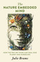 The Nature Embedded Mind (How the Way We Think Can Heal Our Planet and Ourselves) by Julie Brams, 9781803417233