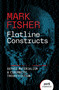 Flatline Constructs (Gothic Materialism and Cybernetic Theory-Fiction) by Mark Fisher, 9781803417851