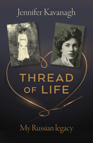 Thread of Life (My Russian Legacy) by Jennifer Kavanagh, 9781803418001