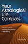Your Astrological Life Compass (A Modern Guide to Astrology, Psychology & Well-Being) by Frida Ilahi, 9781803418018