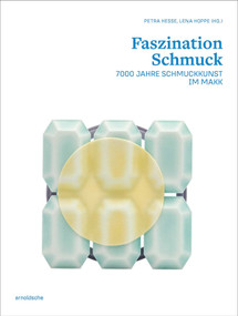 The Fascination of Jewellry (7000 Years of Jewellry Art at the MAKK) by Petra Hesse, Lena Hoppe, 9783897907225