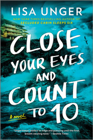 Close Your Eyes and Count to 10 (A Novel) - 9780778333371 by Lisa Unger, 9780778333371