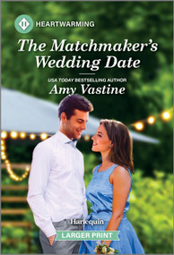 The Matchmaker's Wedding Date (A Clean and Uplifting Romance) by Amy Vastine, 9781335460356