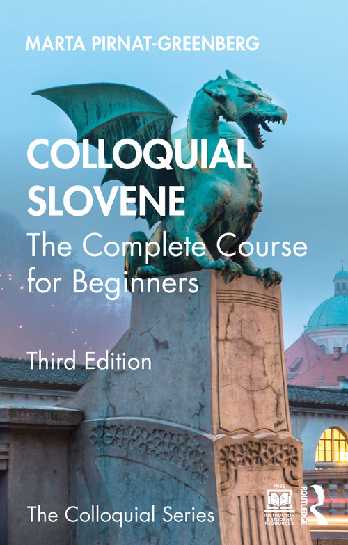 Colloquial Slovene (The Complete Course for Beginners) by Marta Pirnat-Greenberg, 9781032796703