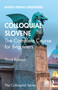 Colloquial Slovene (The Complete Course for Beginners) by Marta Pirnat-Greenberg, 9781032796703