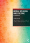 Media, Religion and Culture (An Introduction) by Jeffrey H. Mahan, James H. Thrall, 9781032360119