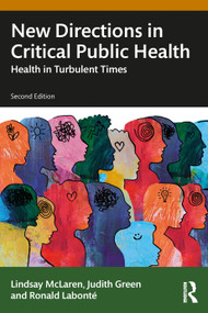 New Directions in Critical Public Health (Health in Turbulent Times) by Lindsay McLaren, Judith Green, Ronald Labonte, 9781032354804
