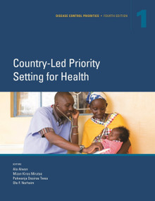 Disease Control Priorities, Fourth Edition (Volume 1) (Country-Led Priority Setting for Health) by Ala Alwan, Mizan Kiros Mirutse, Pakwanja Desiree Twea, Ole Norheim, 9781464821059