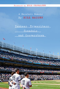 Yankees, Typewriters, Scandals, and Cooperstown (A Baseball Memoir) by Bill Madden, 9781637277157