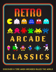 Retro Arcade Classics by Darren Jones, Andy Salter, 9781915343703