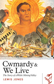 Cwmardy & We Live by Lewis Jones, 9781917140317